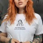 Летняя женская футболка с надписью Stop Making Drama, забавная Повседневная модная женская футболка с короткими рукавами и принтом You Are Not експир