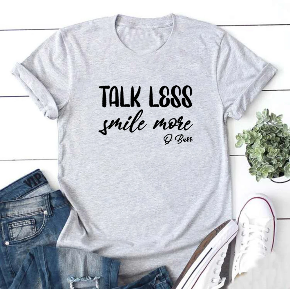 

Talk Less Smile More Summer T Shirts Women T-shirt Loose Camiseta Mujer Short Sleeve Tshirt Cotton Women Casual Tee Shirt Femme