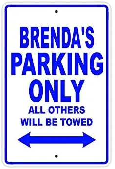 

Brenda's Parking Only All Others Will Be Towed Name Caution Warning Notice Aluminum Metal Sign 10"x14"