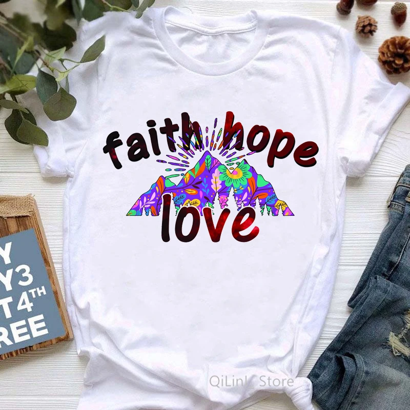 

Faith Hope Love Splash Graphic Print T-Shirt Women'S Clothing 2021 Funny Tshirt Femme Love Everyone Always T Shirt Female