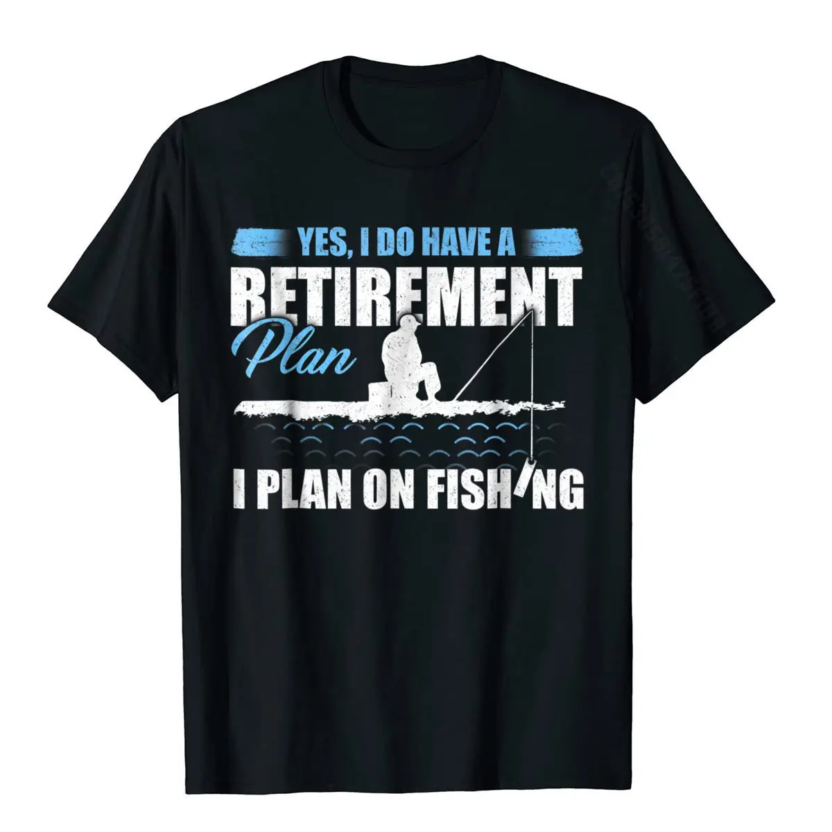 Yes I Do Have A Retirement Plan I Plan On Fishin T-Shirt Cotton Casual Tops T Shirt Brand Men's T Shirts Europe