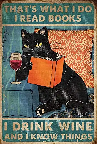 

Cat Read Books Drink Wine and Know Things Retro Metal Sign Cooper Barn Shop Kitchen Cottage Country Outdoor Home Style Farmer