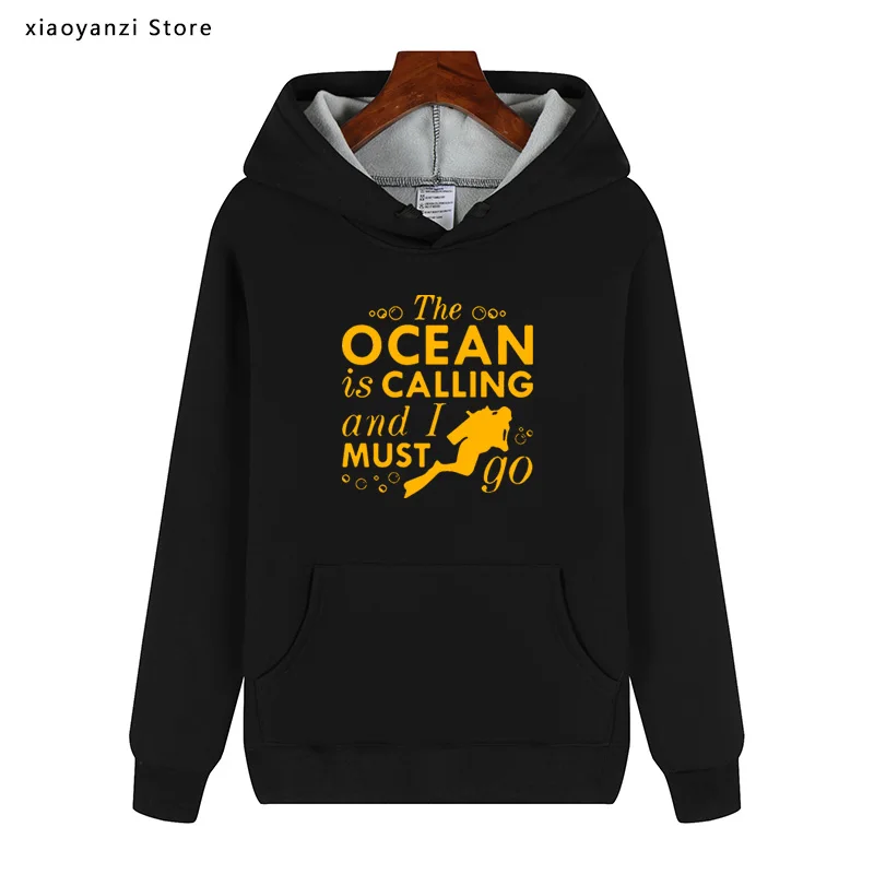 

Humor The Ocean Is Calling and I Must Go Hoodies Men Funny Scuba Diver Sweatshirts Novelty adult Diving brand clothing Pullovers