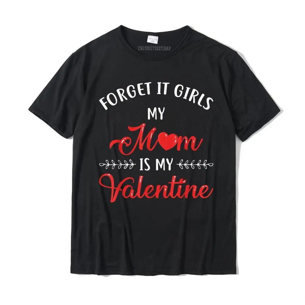 

Boys Valentines Day Shirt Mom Is My Valentine Men Funny T-Shirt Camisa T Shirt Cheap Tees Cotton Men's Summer