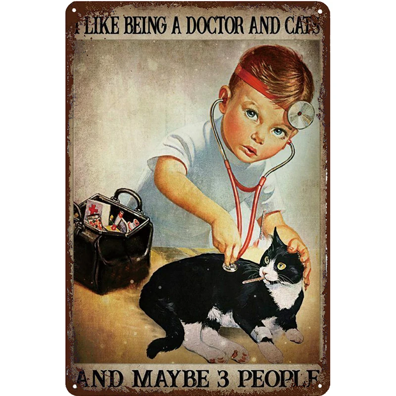

I Like Being A Doctor and Cats and Maybe 3 People Vintage Plaque Tin Sign Wall Decor for Bar Pub Metal Crafts Poster