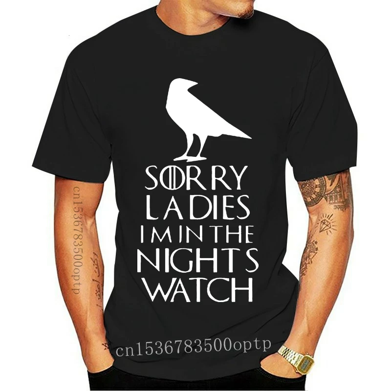 

New Fashion 2021 Top Tee Mens T Shirt Sorry Ladies Im In The Nights Watch Short Sleeve T Shirt Print T Shirts Men