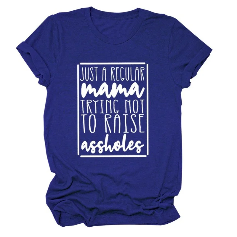 

JUST A REGULAR MAMA Letter Print Women T Shirt Short Sleeve O Neck Loose Women Tshirt Ladies Tee Shirt Tops Camisetas Mujer