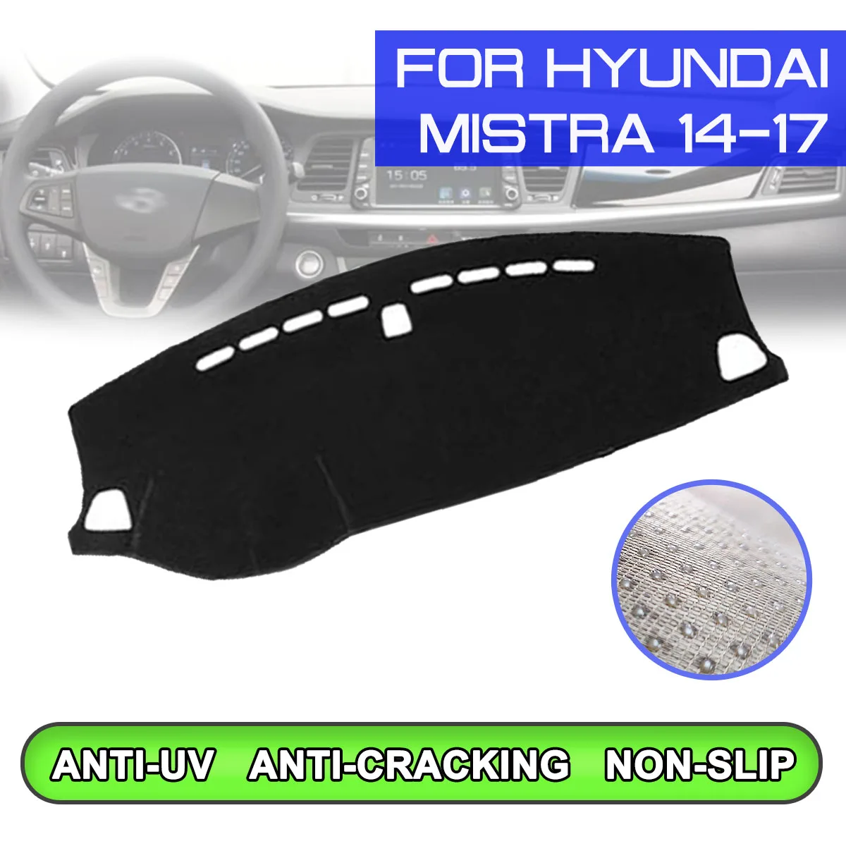 

Car Dashboard Mat Anti-dirty Non-slip Dash Cover Mat UV Protection Shade for Hyundai Mistra 2014 2015 2016 2017