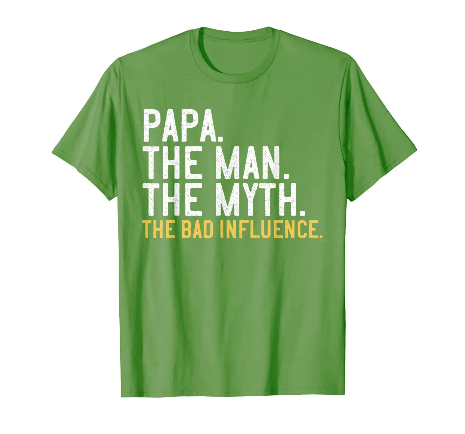 

Mens Father's Day Gift Papa The Man The Myth The Bad Influence T-Shirt