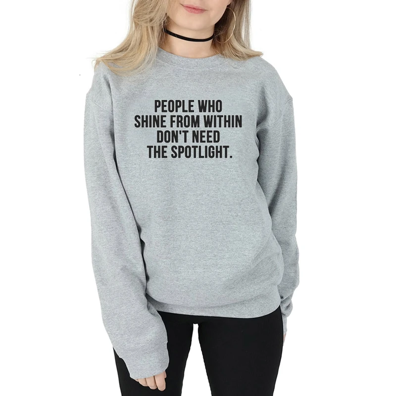 

People who shine within don't need the spotlight sweatshirts women fashion pure cotton Christian religion young style tops K657