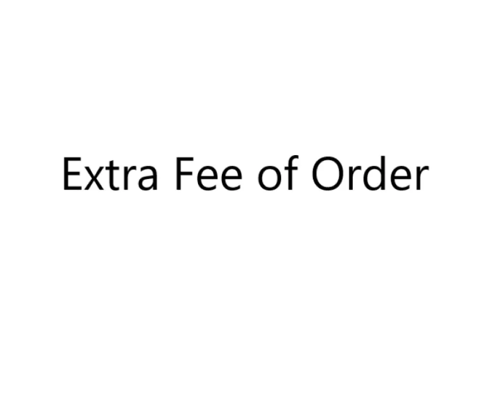 

Extra Fee of order