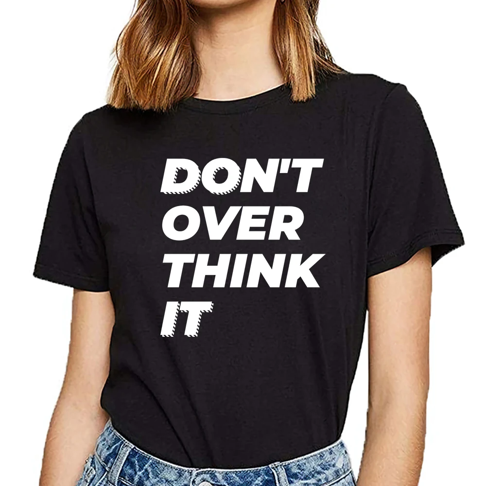 

Tops T Shirt Women dont over think it Comic Inscriptions Print Female Tshirt