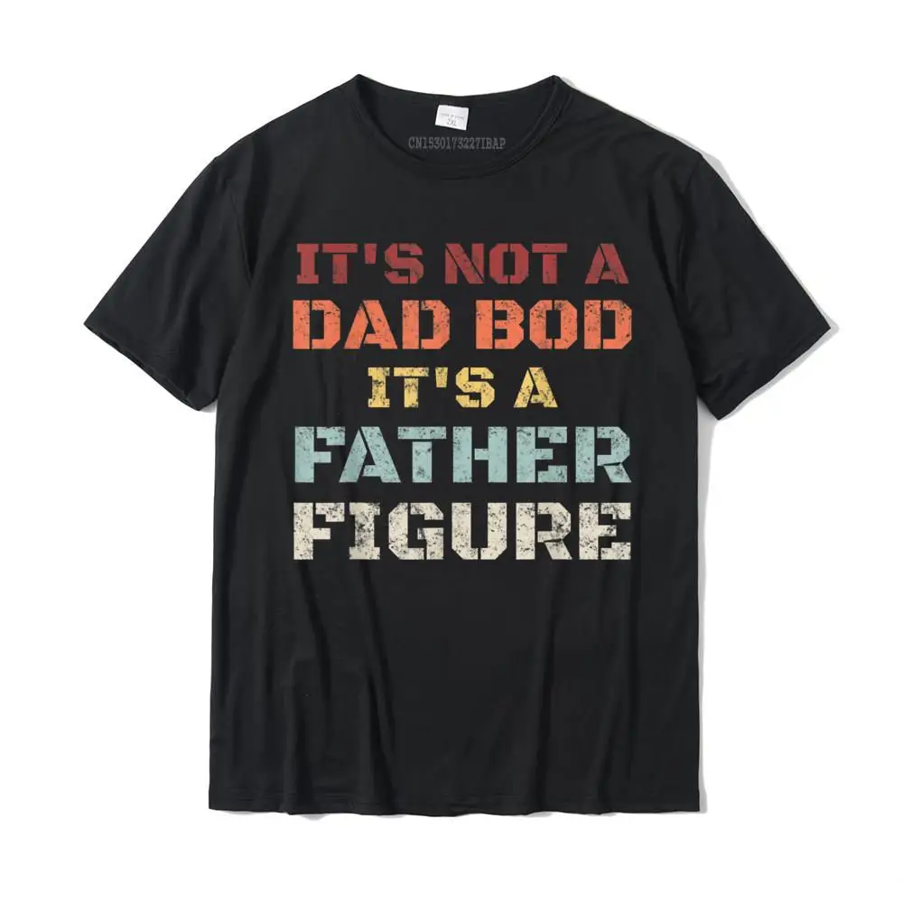 

Mens Retro Its Not A Dad Bod Its A Father Figure Fathers Day Gift T-Shirt T Shirt Printed Funny Mens Tops T Shirt Printed Cotton