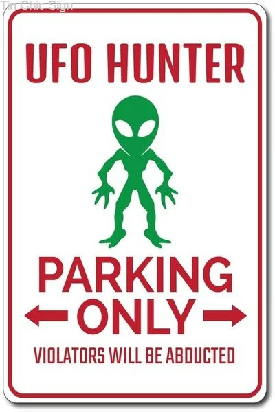 

UFO Hunter Parking Sign UFO Hunter Gift UFO Hunter Sign Alien Lover Gift Alien Lover Sign Alien Decor Tin Signs