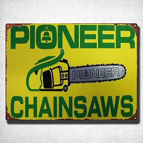 

Great Tin Sign Pioneer Chain Saws Garage Tool Rustic Retro Vintage Aluminum Metal Sign for Wall Decoration 8" x 12"