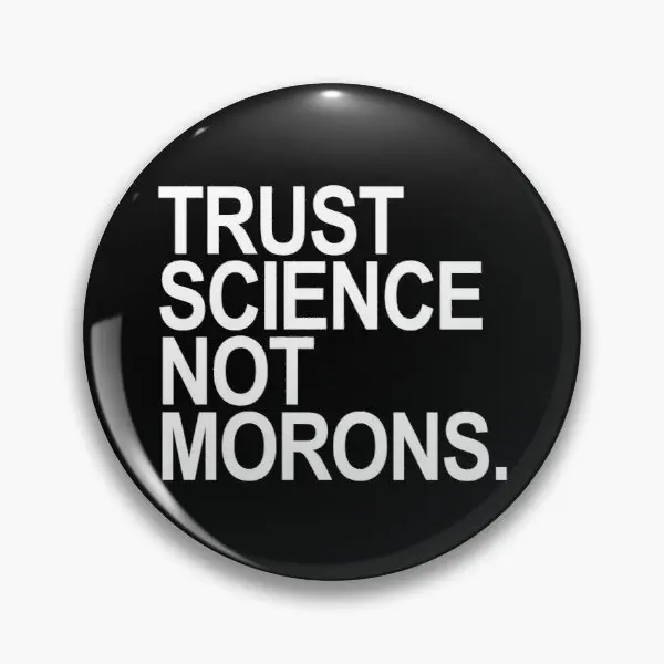 

TRUST SCIENCE NOT MORONS Soft Enamel Pin Hat Jewelry Cute Brooch Cartoon Collar Women Decor Lapel Pin Lover Funny Badge Metal