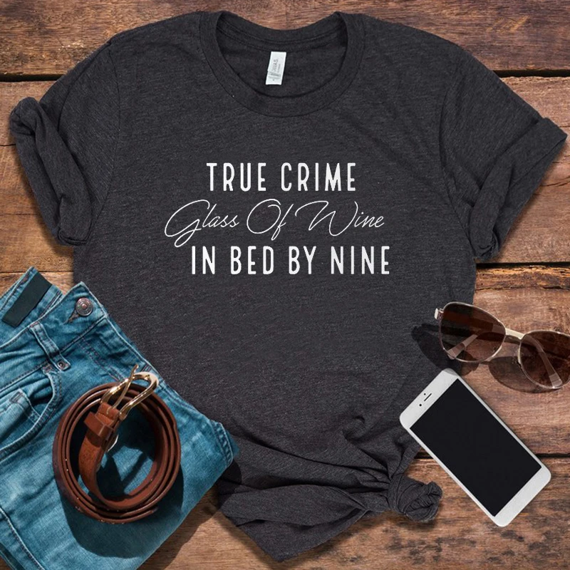 

Wine Lover Gift Funny Crime Tshirt Wine Lover Mama True Crime Glass of Wine In Bed By Nine Shirt Women 2021 Korean