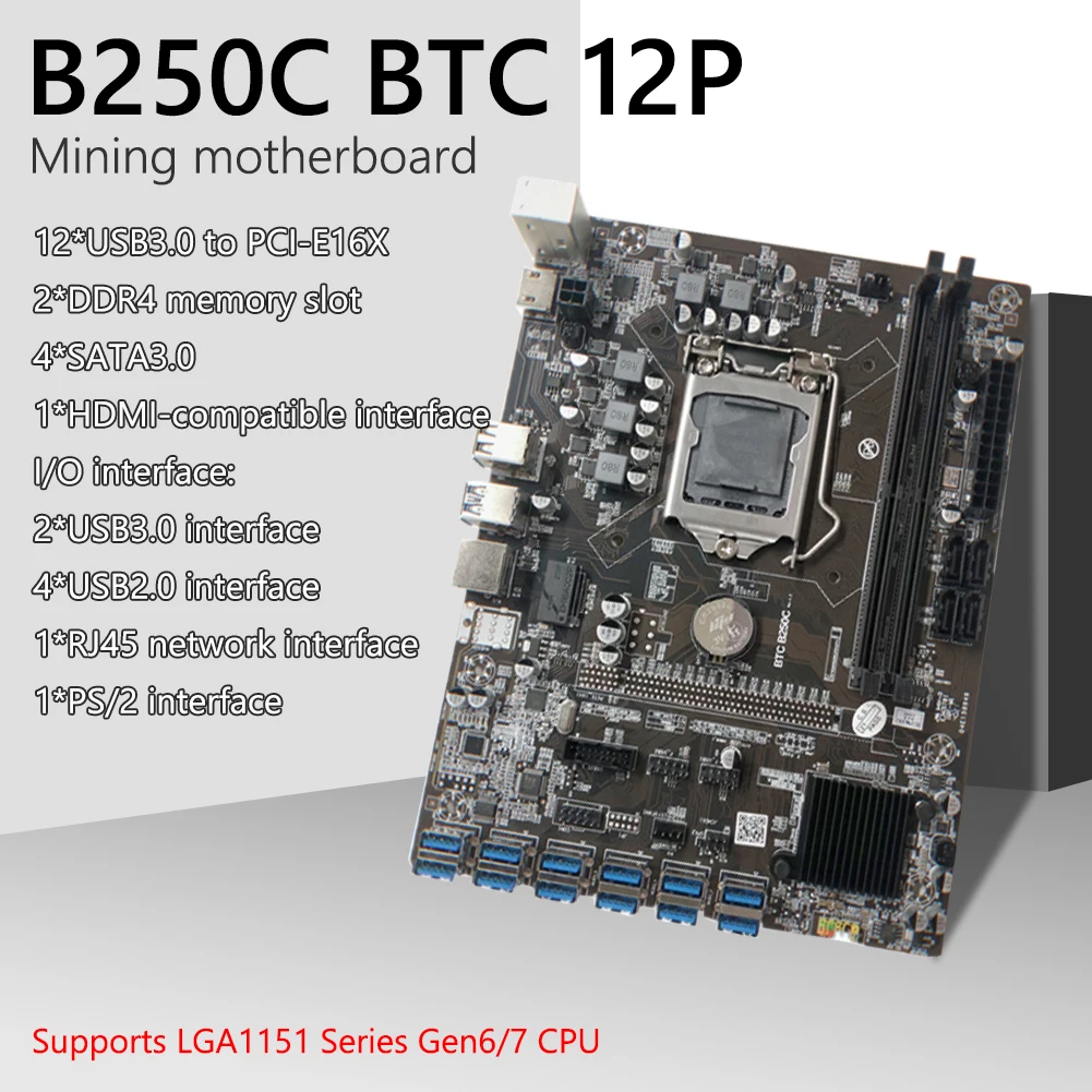 

Mining Motherboard B250C BTC 12*USB Multi-graphics Card Support LGA1151 Gen6/7 CPU 2*DDR4 Slot Support HDMI (CPU not included)