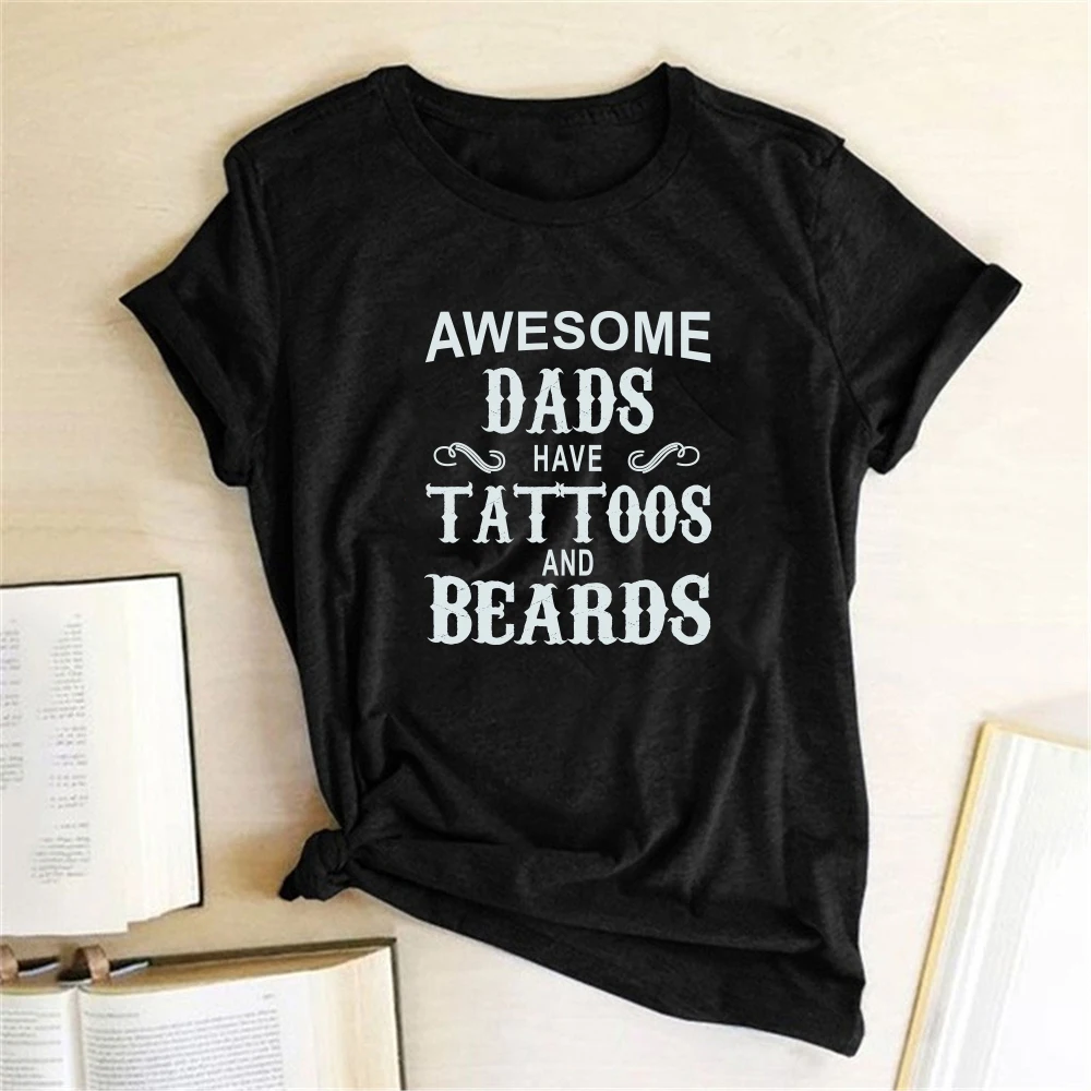 Awesome пап есть татуировки и бороды футболка с буквенным принтом для женщин