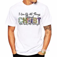 i can do all things through christ who gives me strength letter print t shirt menboy walk by faith tshirt femme white t shirt
