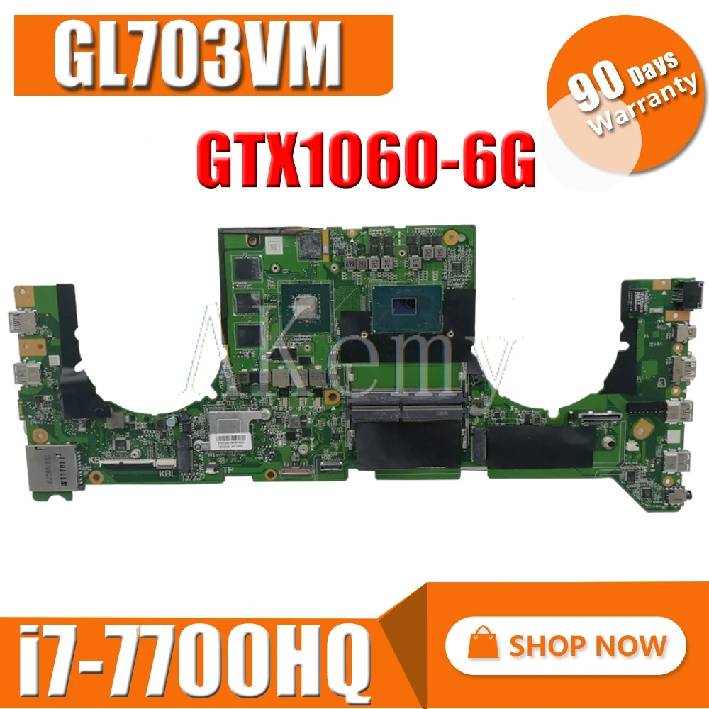 

GL703VM DA0BKNMBAB0 Mainboard For Asus GL703VM Laptop Motherboard System Board w/ i7-7700HQ CPU N17E-G1-A1 GTX1060-6G GPU