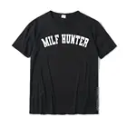 Забавные приталенные футболки Milf Hunter, футболка для студентов, графические хлопковые футболки в простом стиле