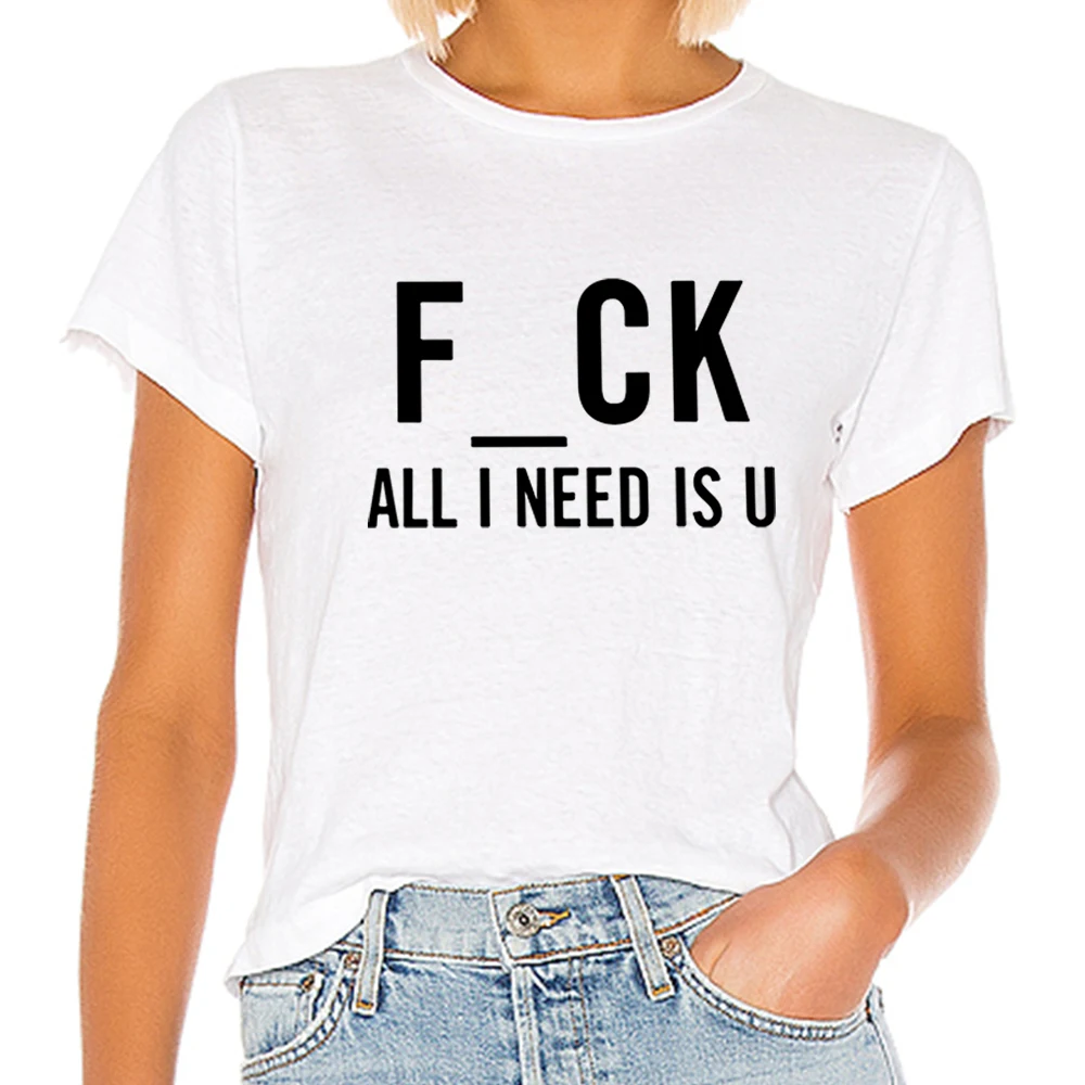 

All i Beed is u Letter Funny T-shirts Women Tops Hipster Hip Hop Clothing Edgy Shirt Loose Crewneck Tshirt Plus Size Tee shirt