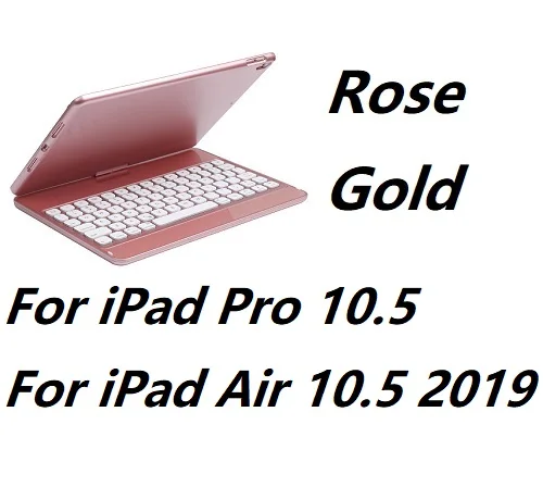 For iPad 10.5 R Gold 360 Вращающийся Bluetooth 7 цветов с подсветкой Пластик Клавиатура чехол Обложка для iPad Air 1 2 iPad 9,7 Pro 9,7 Air 10,5 10,2 - Цвет: For iPad 10.5 R Gold