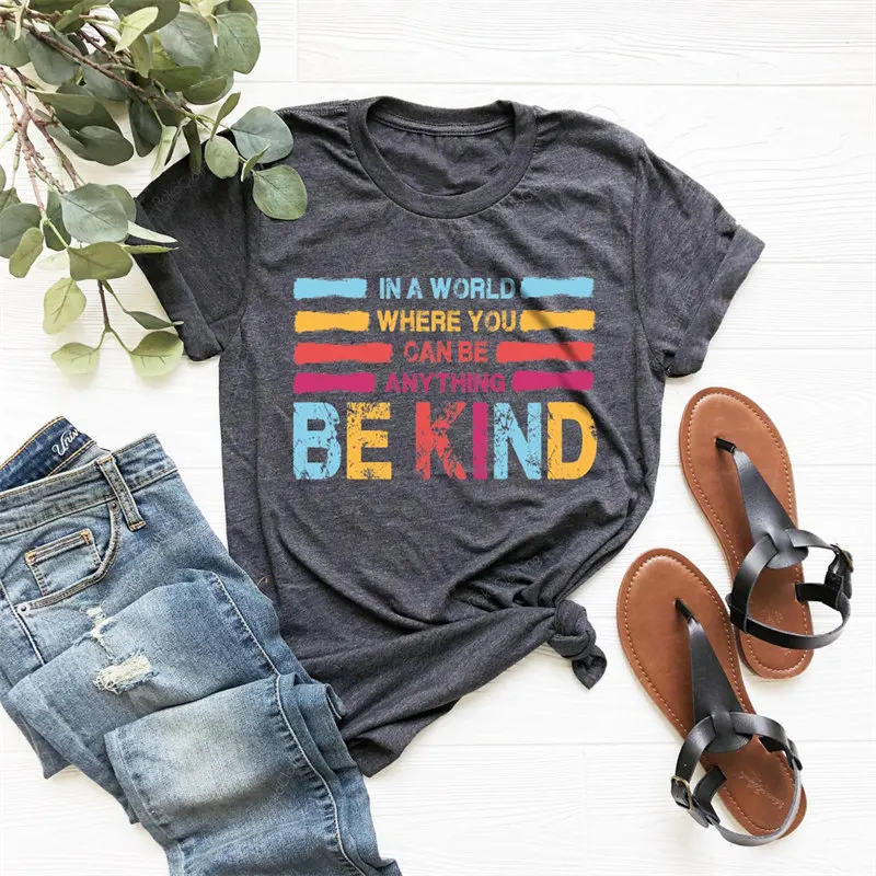 

Women In A World Where You Can Be Anything Be Kind Funny Letters Tee Floral Soft Graphics Short Sleeve Top Hipster T-Shirt