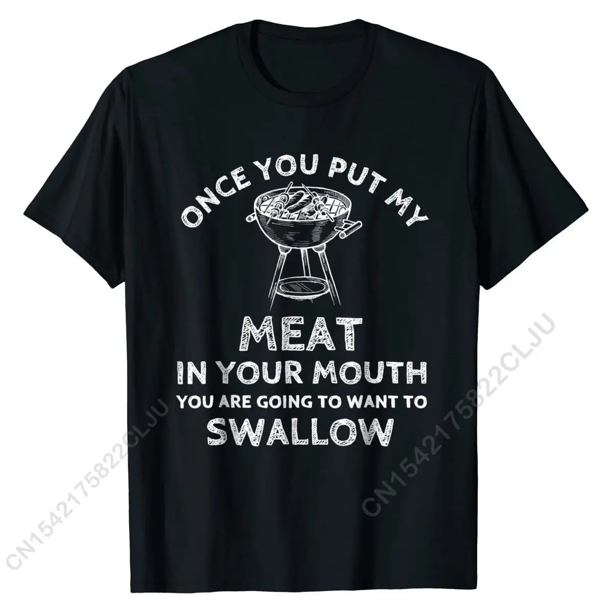 ONCE YOU PUT MY MEAT IN YOUR MOUTH YOU FUNNY BBQ GRILL SHIRT Cotton Man Tshirts Design Tops & Tees Classic Hip Hop