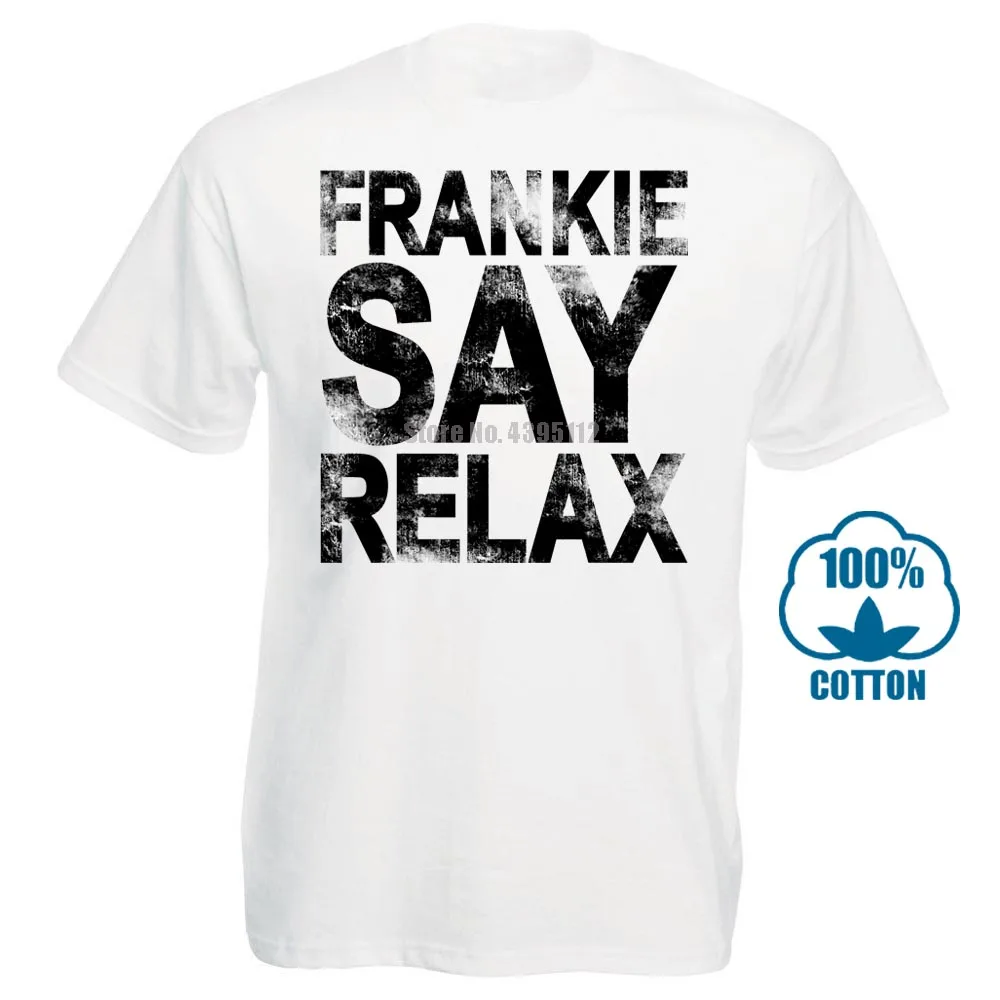 Белый Frankie Say, футболка в стиле ретро для отдыха в Голливуде, Размеры S 5X, футболка с принтом в подарок, футболка в стиле хип-хоп, новые футболки arrival - Цвет: Белый