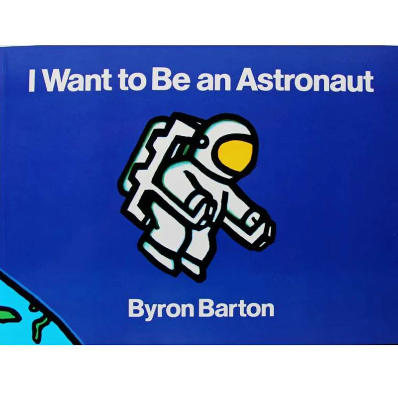 

I Want to Be an Astronaut By Byron Barton Educational English Picture Book Learning Card Story Book For Baby Kids Children Gifts