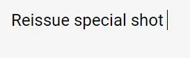 

Special link reissue special shot