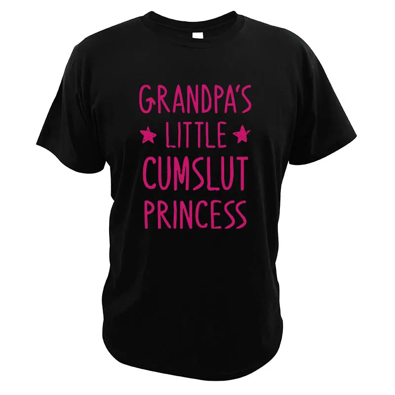 Grandpas Little Cumslut/футболка принцессы высокое качество забавный подарок на день