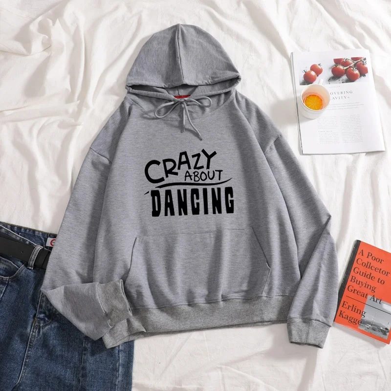 

New Crazy about dancing letters print women Hoodies casual cotton women autumn plus size Long Sleeve sweatershirt