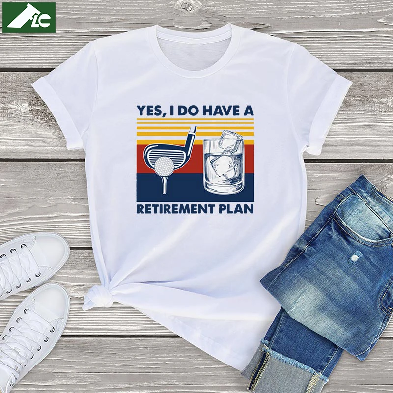 

Retirement Tee shirts women clothing Retirement Plan Play Golf And Drinking vintage female T-Shirt girls 90s cotton unisex tops