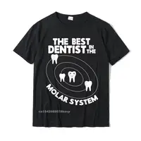 Best Dentist In The Molar System Design - Funny Tooth Pun T-Shirt Normal Top T-Shirts Classic Tops Tees Cotton Mens Classic