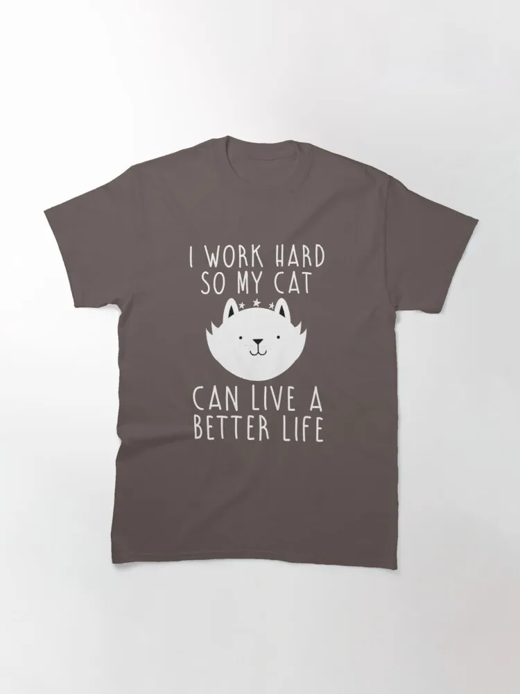 

I work hard... Classic T-Shirt