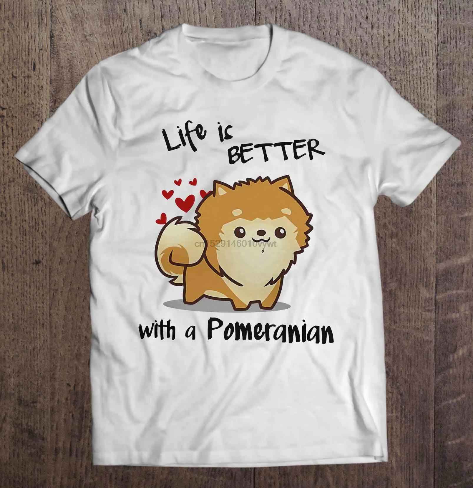 

Life Is Better Shirt Fashion tshirt - White Version Men Funny T Women t-shirt With A Pomeranian