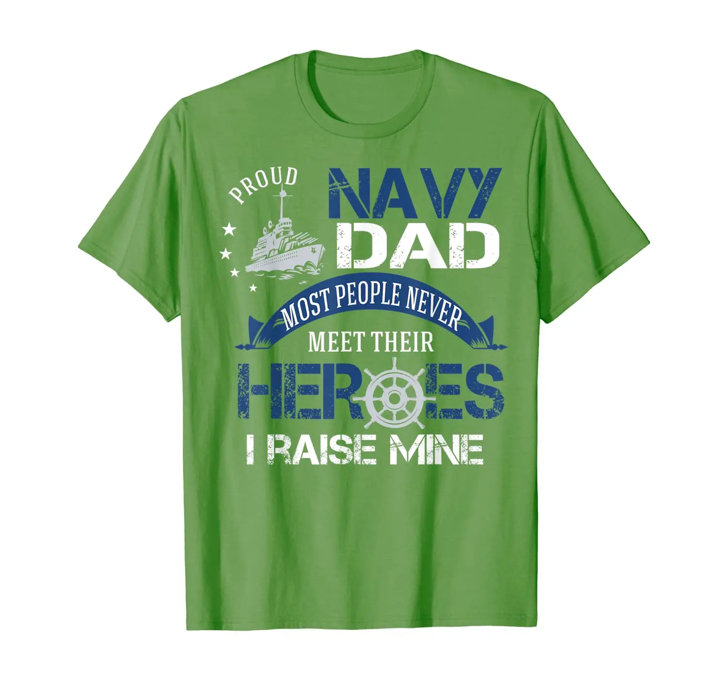 

Proud Navy Dad Most People Never Meet Their Heroes T-shirt