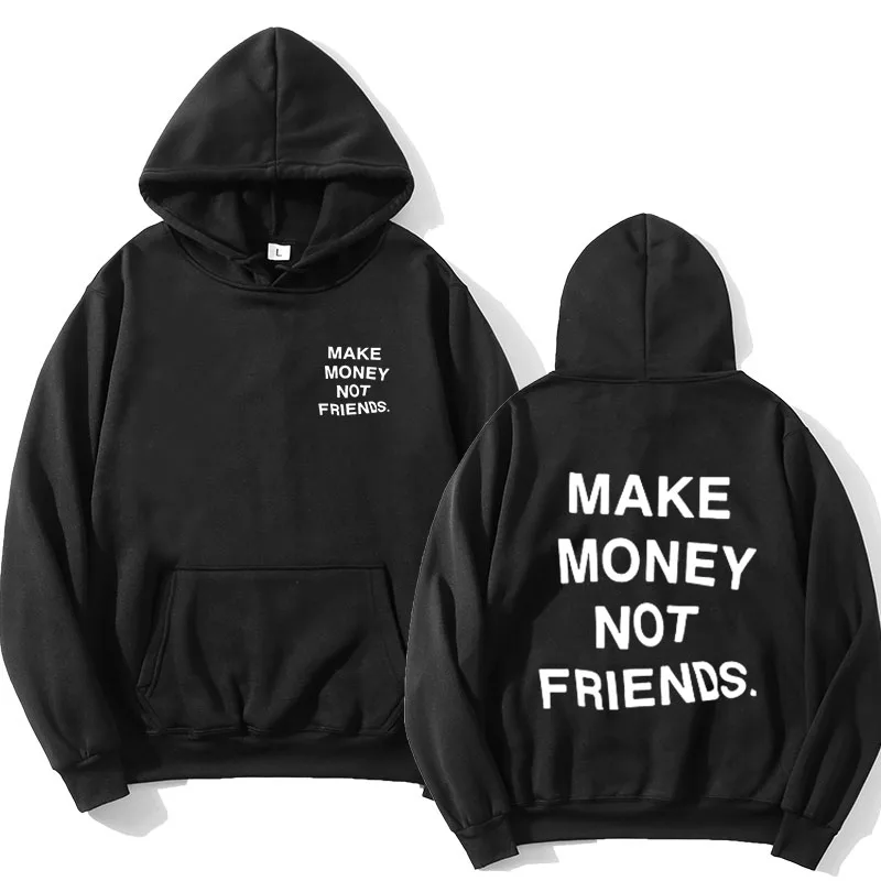 Толстовка Мужская/женская с надписью MAKE MONEY NOT FRIENDS|Мужские толстовки и свитшоты| |
