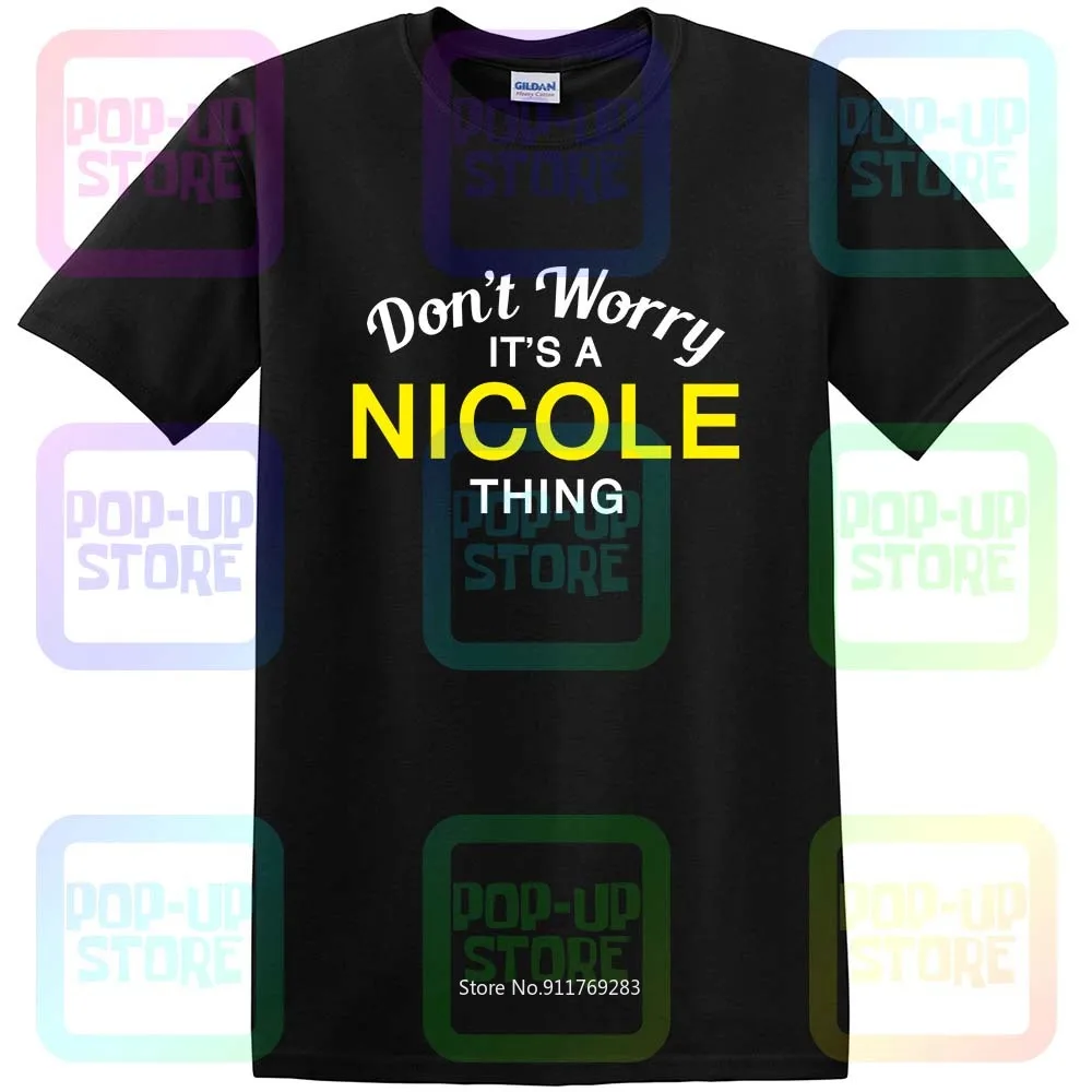 Не волнуйтесь это Николь! Мужские Семья пользовательское имя принт Homme футболка