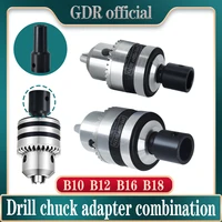 drill chuck adapter motor shaft drill chuck b10 b12 b16 b18 locking drill chuck adapter sleeve motor machine taper drill chuck