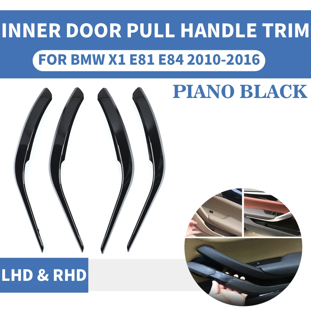 

4PCS LHD RHD Piano Black Front Rear Left / Right Car Interior Door Handle Inner Pull Trim Cover Armrest For BMW X1 E84 10-2016