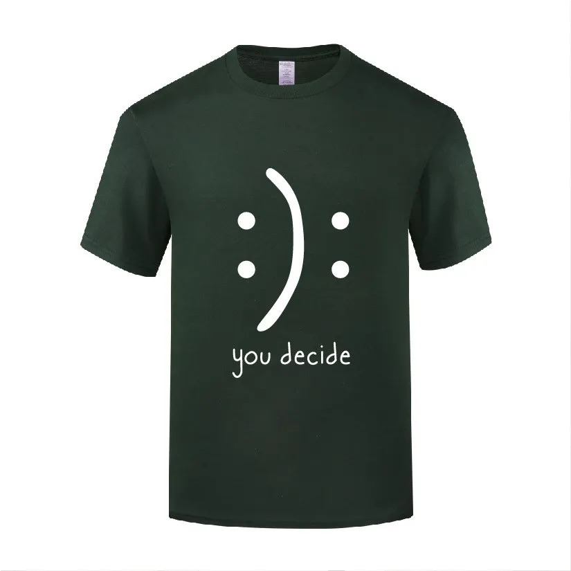 

Funny You Decide Cotton T Shirt Casual Men Round Neck Summer Short Sleeve Tshirts Fashion Tees
