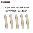 OkeyTech 10 шт. No.149 дистанционный складной Автомобильный ключ HU162T лезвие для V W Golf 7 Sportsvan сменный Автомобильный ключ, необработанное пустое лезвие