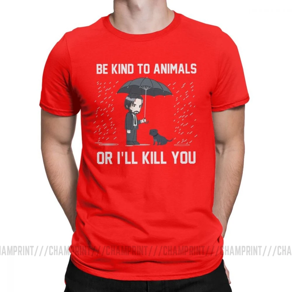 Красный Мужские футболки John Wick Be kind to animals or Ill Kill You, футболки с коротким рукавом, топы, одежда, топы с круглым вырезом, хлопок, Подарочная футболка - Цвет: Красный