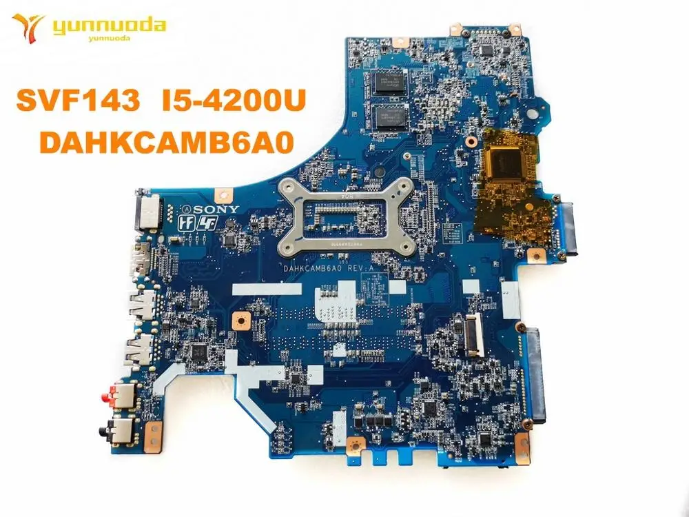 Оригинальная материнская плата для ноутбука SONY SVF143 модель I5-4200U DAHKCAMB6A0