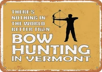 metal sign vermont bow hunting is the best in the world vintage look
