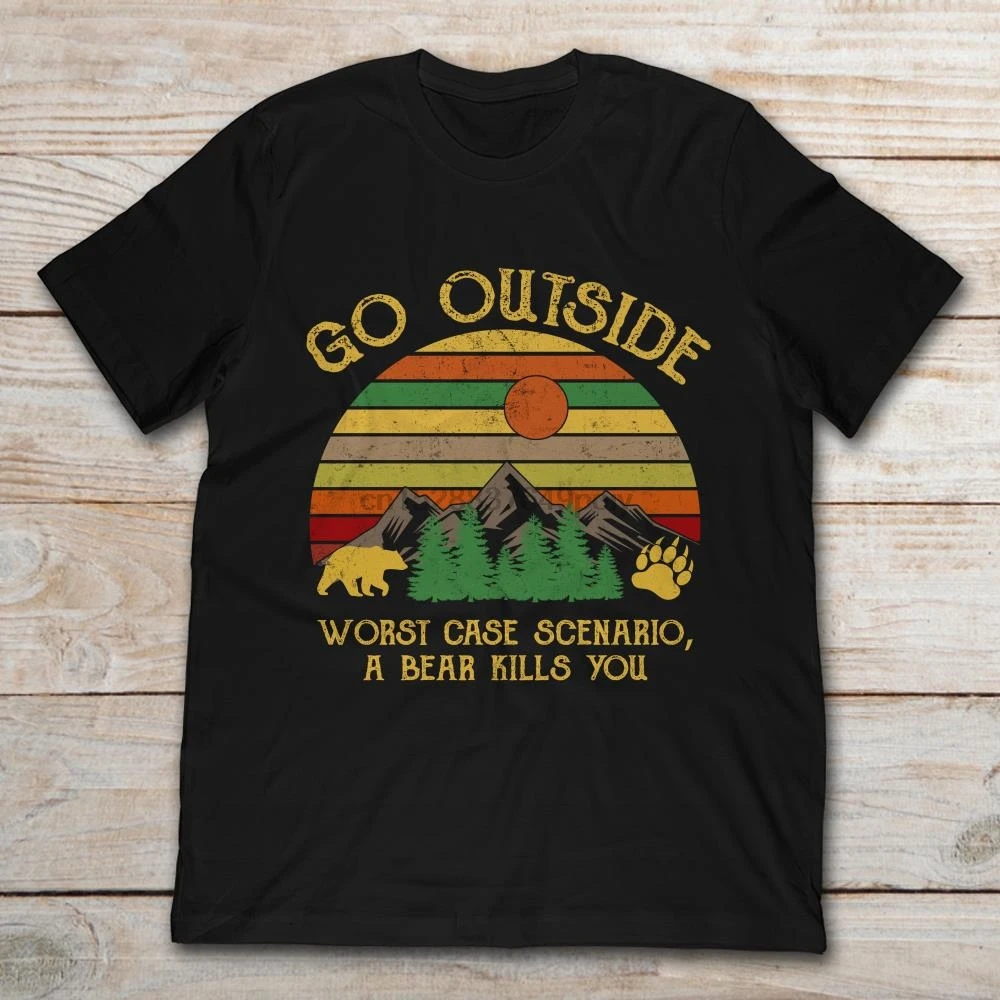 

Go Outside Worst Case Scenario A Bear Kills You Vintage T-Shirt